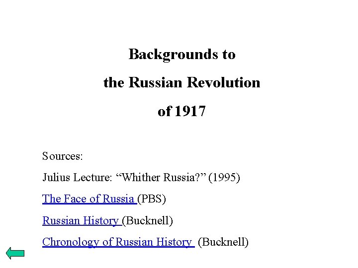 Backgrounds to the Russian Revolution of 1917 Sources: Julius Lecture: “Whither Russia? ” (1995)