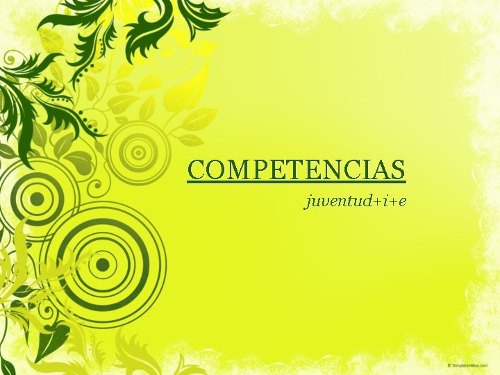 COMPETENCIAS juventud+i+e 