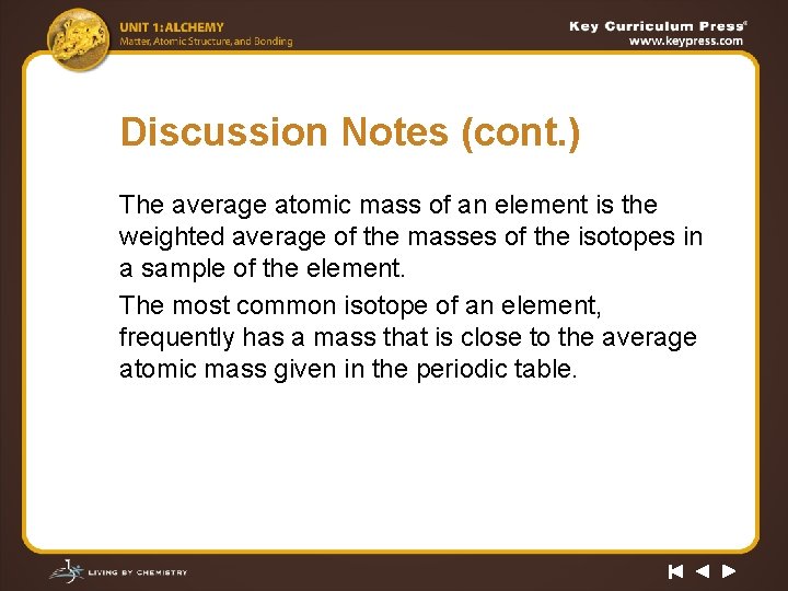 Discussion Notes (cont. ) The average atomic mass of an element is the weighted