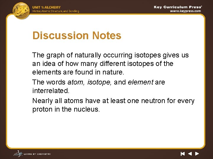 Discussion Notes The graph of naturally occurring isotopes gives us an idea of how