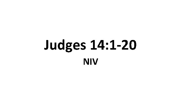 Judges 14: 1 -20 NIV 