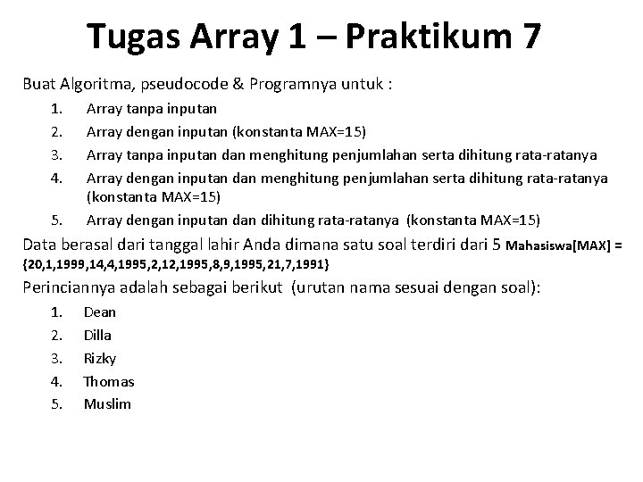 Tugas Array 1 – Praktikum 7 Buat Algoritma, pseudocode & Programnya untuk : 1.