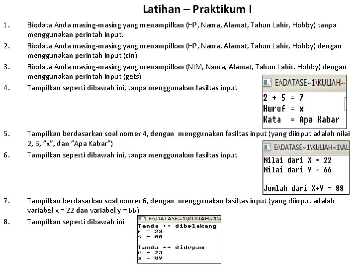 Latihan – Praktikum I 1. 2. 3. 4. 5. 6. 7. 8. Biodata Anda