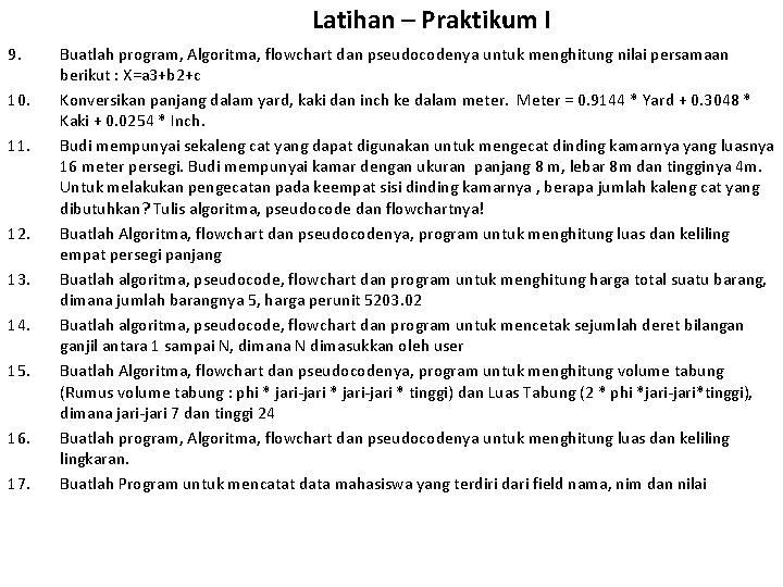 Latihan – Praktikum I 9. 10. 11. 12. 13. 14. 15. 16. 17. Buatlah