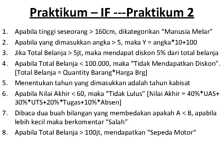 Praktikum – IF ---Praktikum 2 1. 2. 3. 4. 5. 6. 7. 8. Apabila