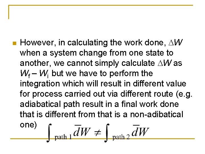 n However, in calculating the work done, DW when a system change from one