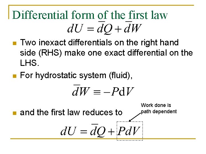 Differential form of the first law n n n Two inexact differentials on the