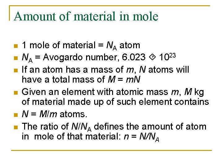 Amount of material in mole n n n 1 mole of material = NA