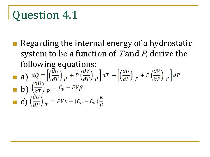 Question 4. 1 n n Regarding the internal energy of a hydrostatic system to