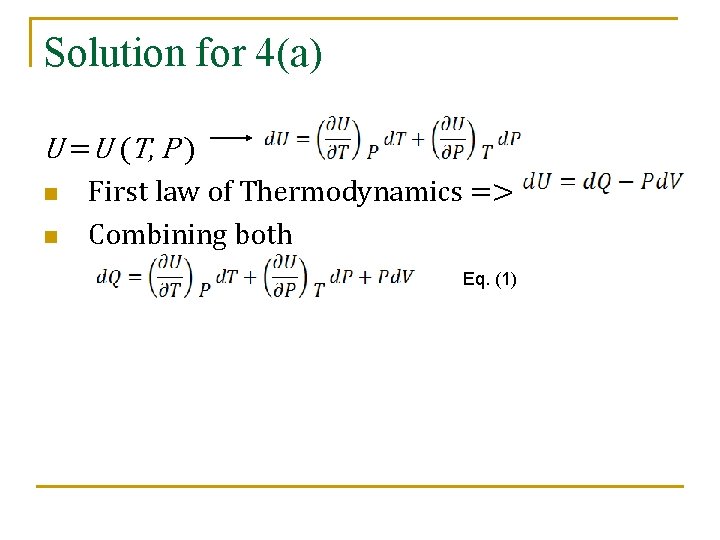 Solution for 4(a) U =U ( T , P ) n n First law