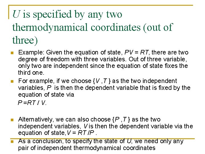 U is specified by any two thermodynamical coordinates (out of three) n n Example: