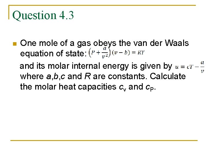 Question 4. 3 n One mole of a gas obeys the van der Waals