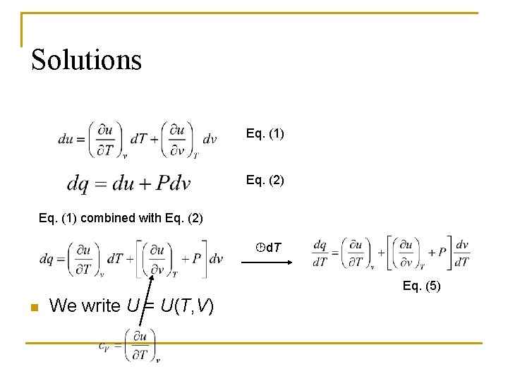 Solutions Eq. (1) Eq. (2) Eq. (1) combined with Eq. (2) d. T Eq.