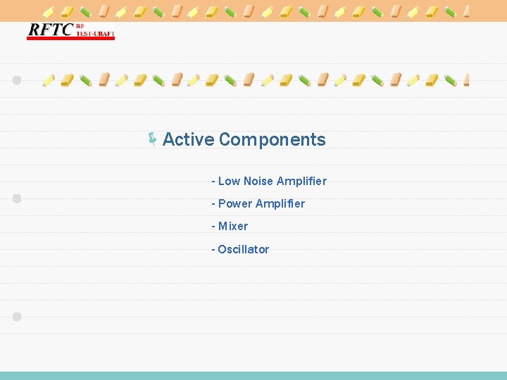 ëActive Components - Low Noise Amplifier - Power Amplifier - Mixer - Oscillator 