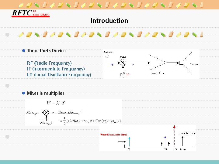 Introduction l Three Ports Device RF (Radio Frequency) IF (Intermediate Frequency) LO (Local Oscillator