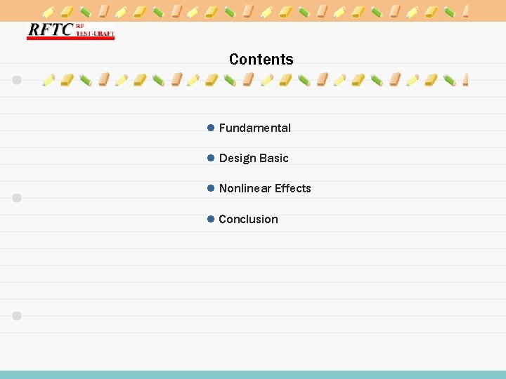 Contents l Fundamental l Design Basic l Nonlinear Effects l Conclusion 