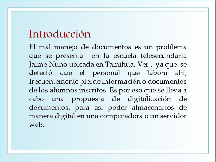 Introducción El manejo de documentos es un problema que se presenta en la escuela Introducción El manejo de documentos es un problema que se presenta en la escuela