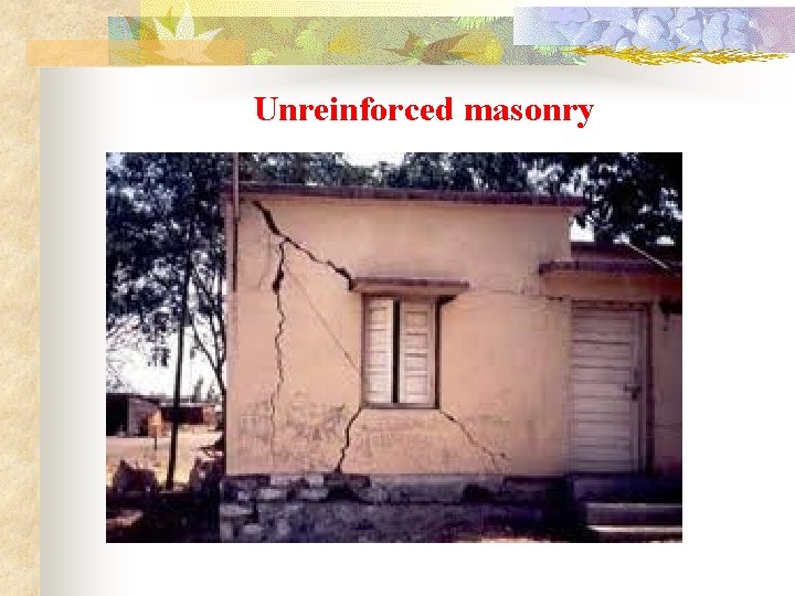 Unreinforced masonry 