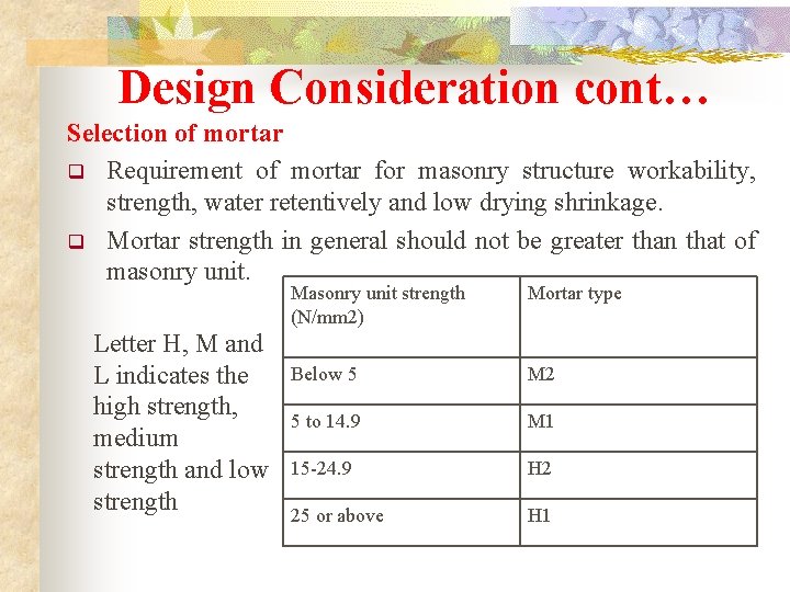 Design Consideration cont… Selection of mortar q Requirement of mortar for masonry structure workability,