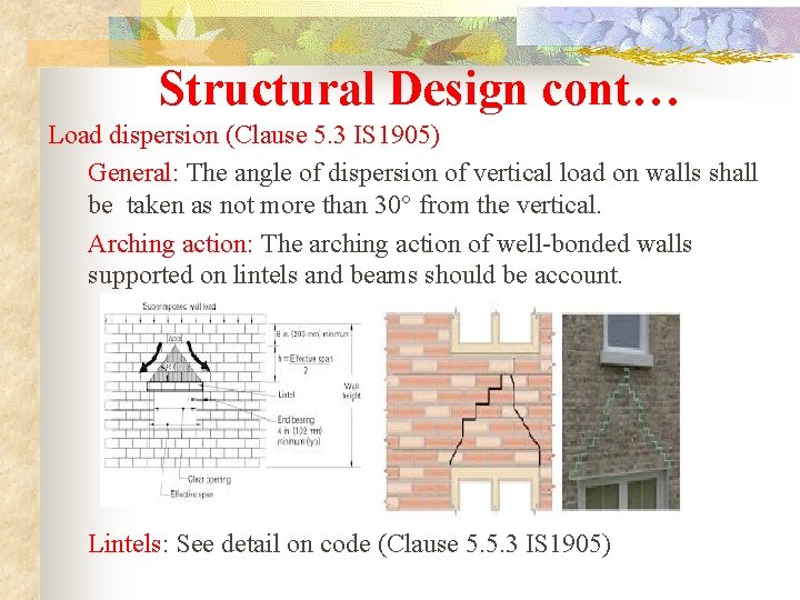 Structural Design cont… Load dispersion (Clause 5. 3 IS 1905) General: The angle of