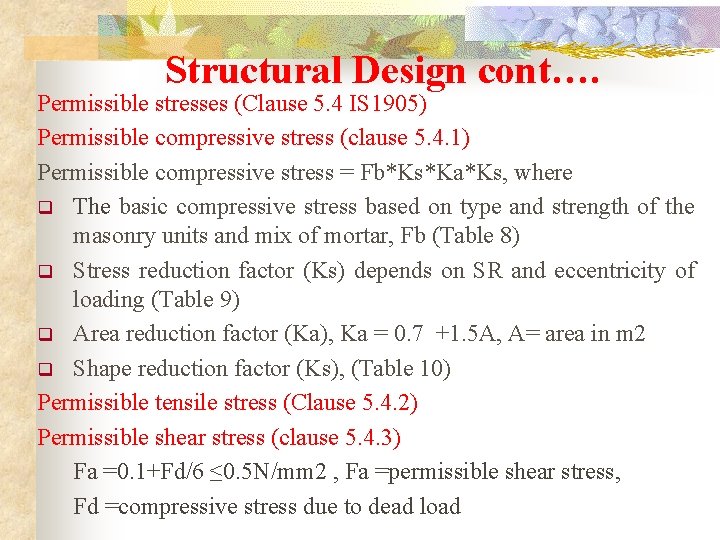 Structural Design cont…. Permissible stresses (Clause 5. 4 IS 1905) Permissible compressive stress (clause