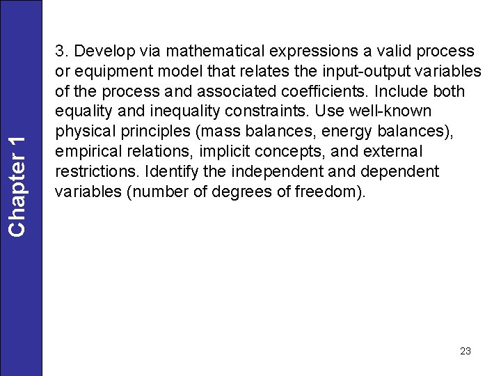 Chapter 1 3. Develop via mathematical expressions a valid process or equipment model that