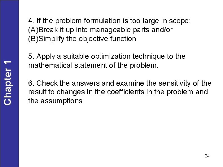 Chapter 1 4. If the problem formulation is too large in scope: (A)Break it