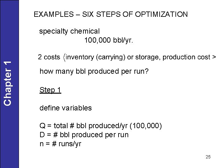 EXAMPLES – SIX STEPS OF OPTIMIZATION Chapter 1 specialty chemical 100, 000 bbl/yr. how