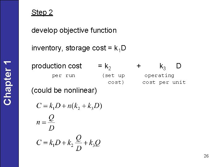 Step 2 develop objective function Chapter 1 inventory, storage cost = k 1 D