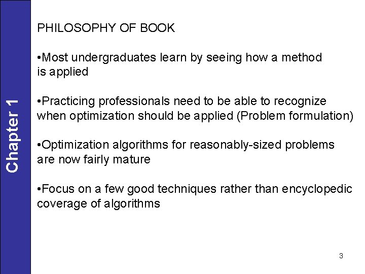 PHILOSOPHY OF BOOK Chapter 1 • Most undergraduates learn by seeing how a method