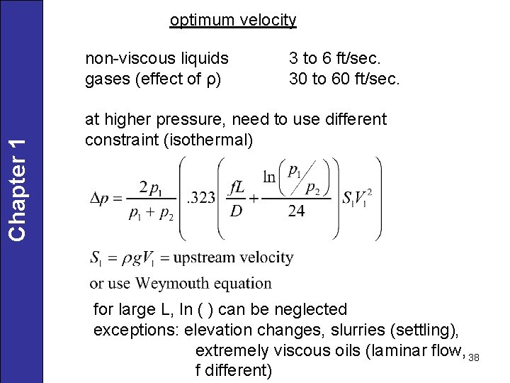 optimum velocity Chapter 1 non-viscous liquids gases (effect of ρ) 3 to 6 ft/sec.