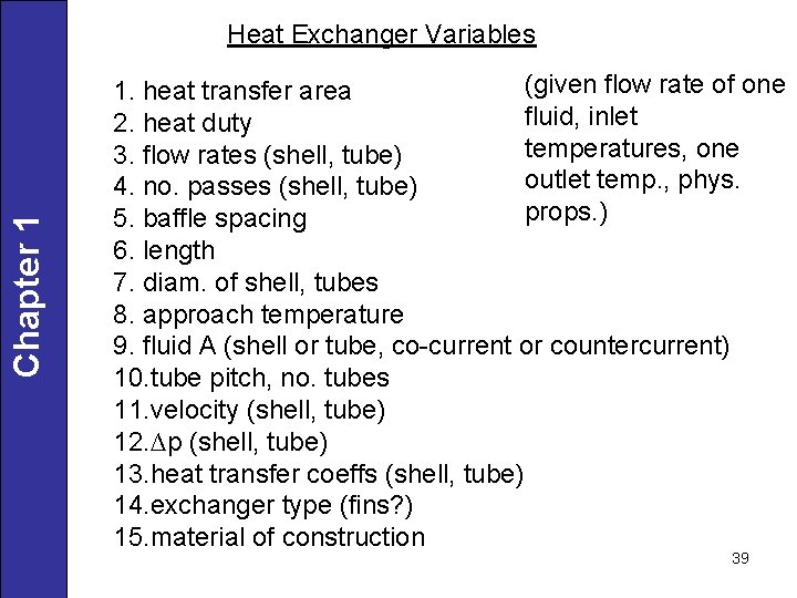 Chapter 1 Heat Exchanger Variables (given flow rate of one 1. heat transfer area