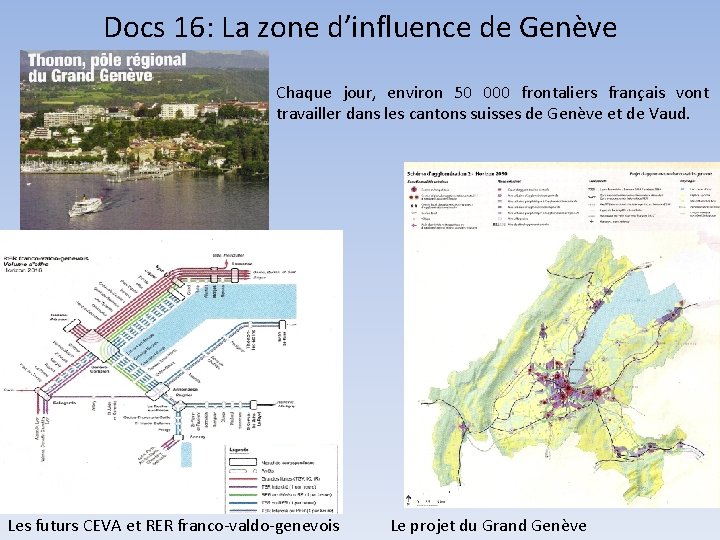 Docs 16: La zone d’influence de Genève Chaque jour, environ 50 000 frontaliers français