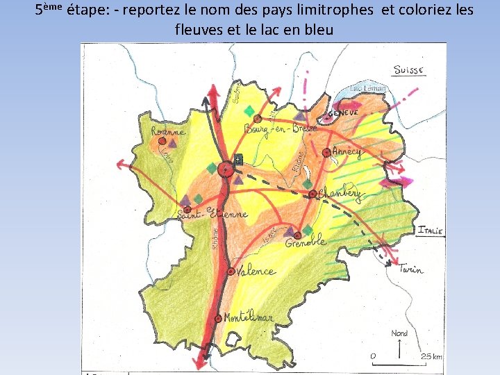 5ème étape: - reportez le nom des pays limitrophes et coloriez les fleuves et