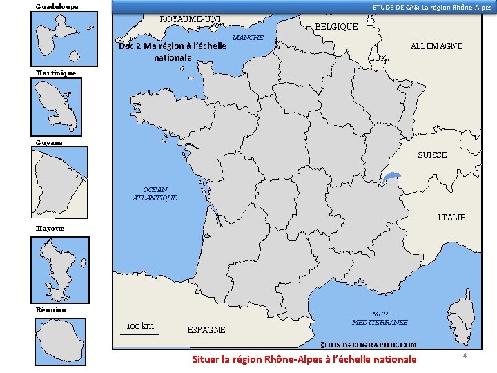 ETUDE DE CAS: La région Rhône-Alpes Guadeloupe ROYAUME-UNI Doc 2 Ma région à l’échelle