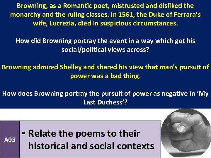 Browning, as a Romantic poet, mistrusted and disliked the monarchy and the ruling classes.