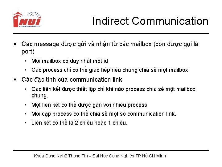 Indirect Communication § Các message được gửi và nhận từ các mailbox (còn được