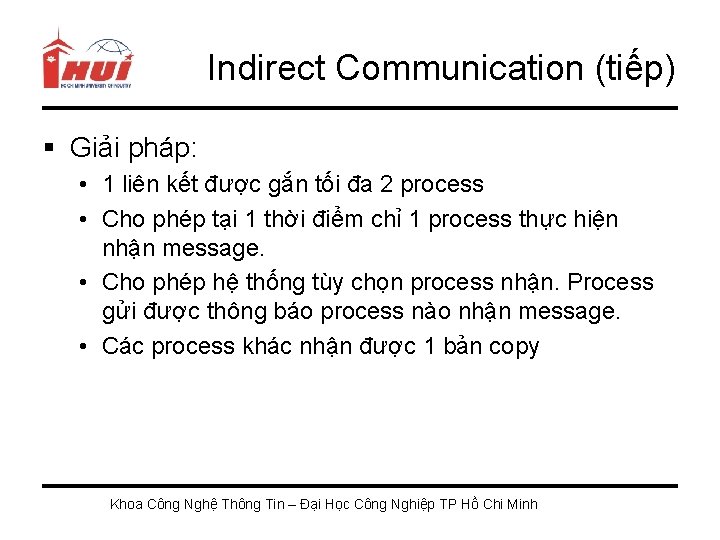 Indirect Communication (tiếp) § Giải pháp: • 1 liên kết được gắn tối đa