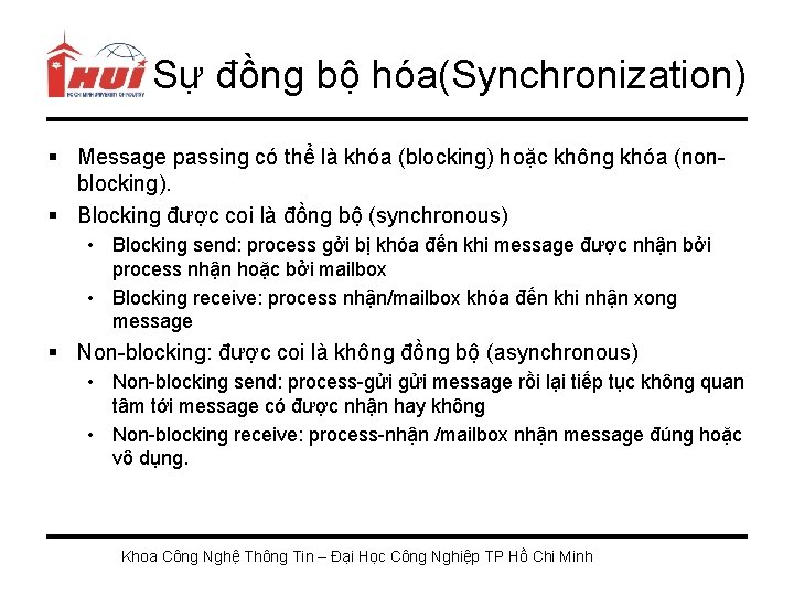 Sự đồng bộ hóa(Synchronization) § Message passing có thể là khóa (blocking) hoặc không