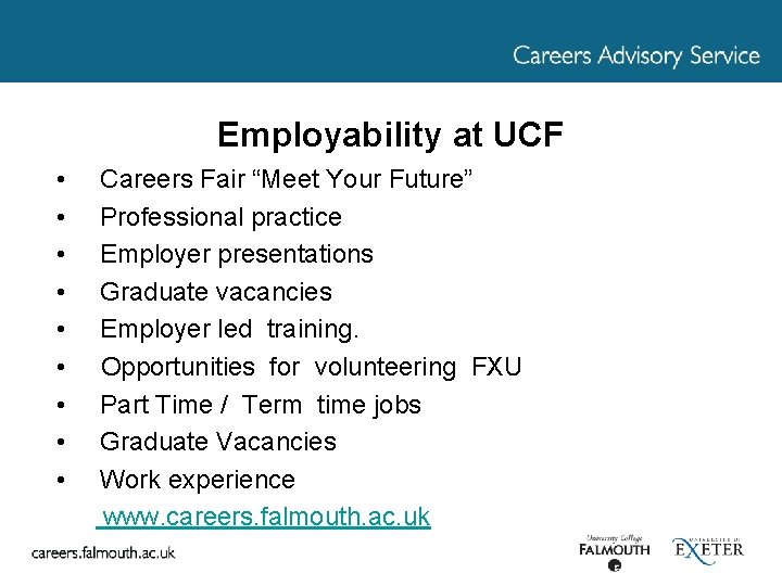 Employability at UCF • • • Careers Fair “Meet Your Future” Professional practice Employer