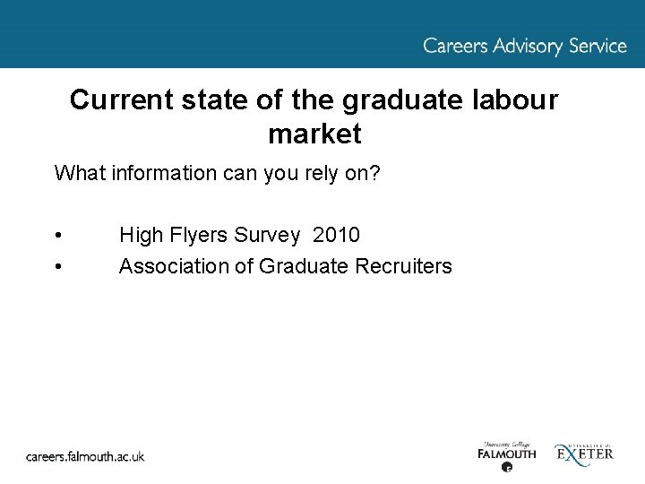 Current state of the graduate labour market What information can you rely on? •