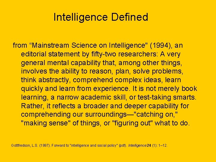 Intelligence Defined from “Mainstream Science on Intelligence" (1994), an editorial statement by fifty-two researchers: