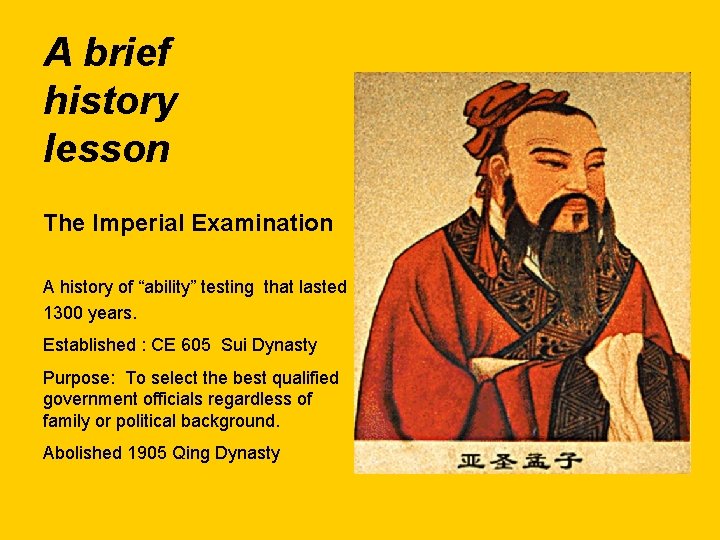 A brief history lesson The Imperial Examination A history of “ability” testing that lasted