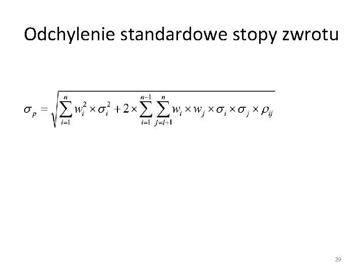 Odchylenie standardowe stopy zwrotu 29 