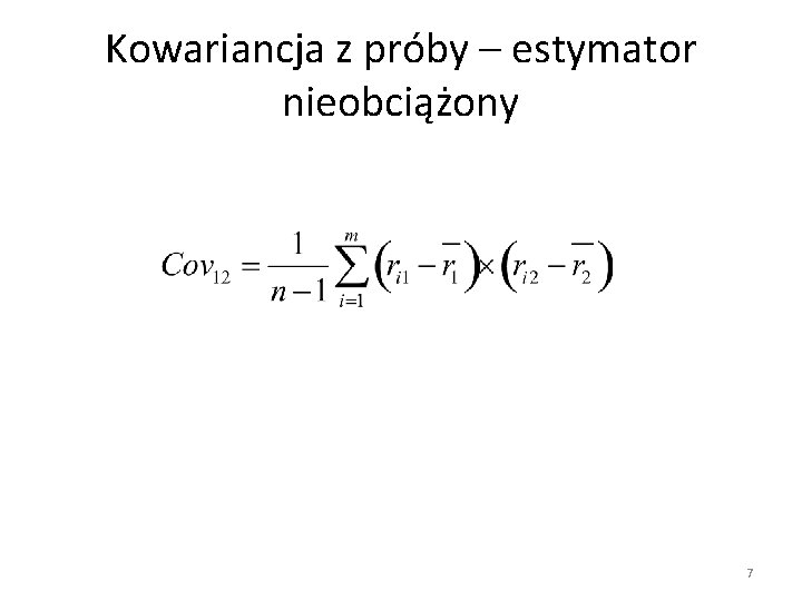 Kowariancja z próby – estymator nieobciążony 7 