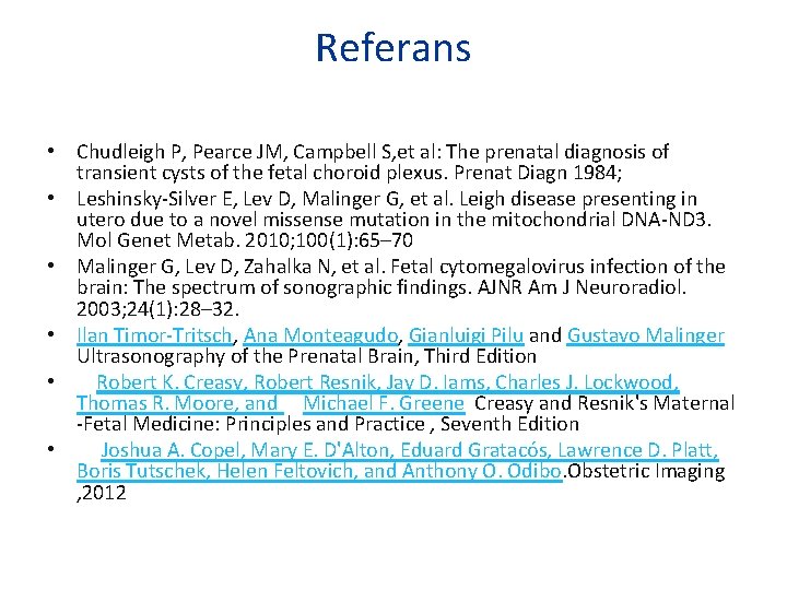 Referans • Chudleigh P, Pearce JM, Campbell S, et al: The prenatal diagnosis of