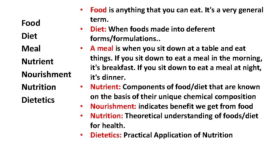 Food Diet Meal Nutrient Nourishment Nutrition Dietetics • Food is anything that you can