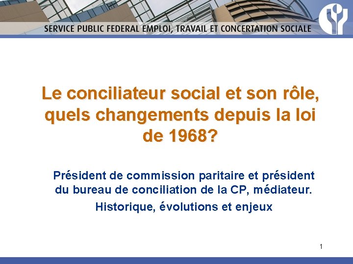 Le conciliateur social et son rôle, quels changements depuis la loi de 1968? Président