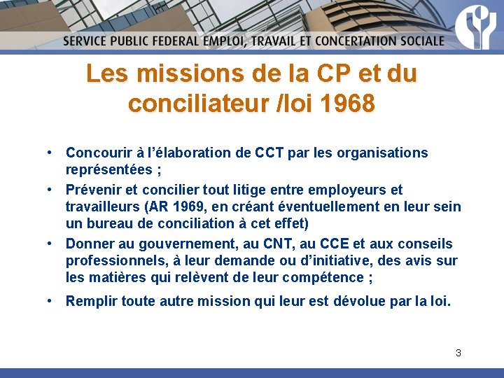 Les missions de la CP et du conciliateur /loi 1968 • Concourir à l’élaboration