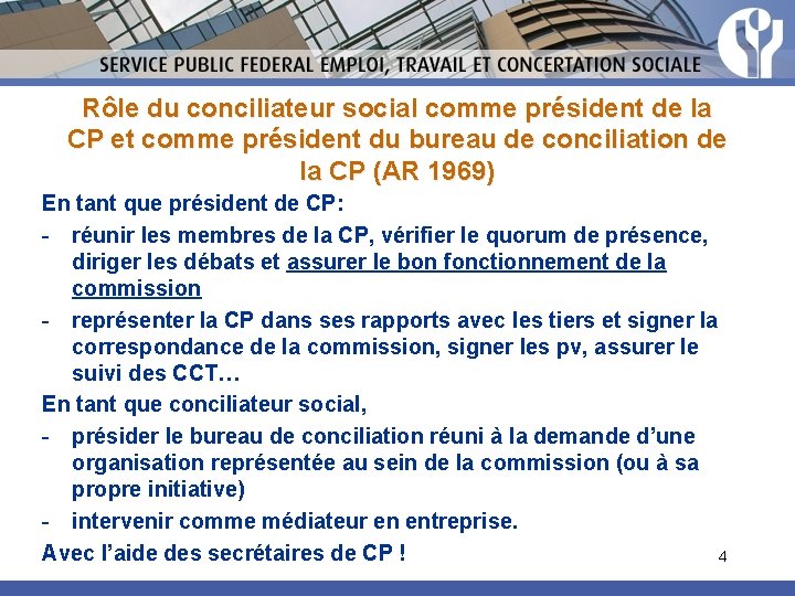 Rôle du conciliateur social comme président de la CP et comme président du bureau